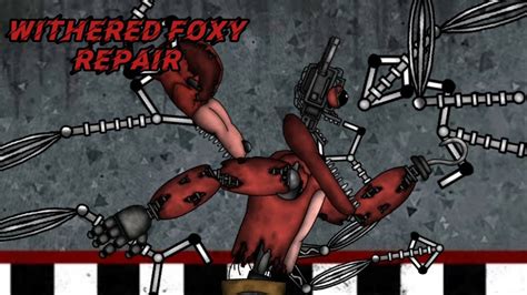 Dc2 FNaF Withered Foxy Repair YouTube