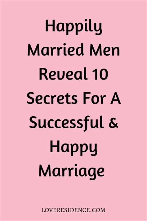 Happily Married Men Reveal 10 Secrets For A Successful And Happy Marriage Happy Marriage Happy
