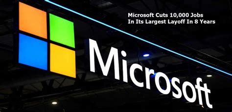 Microsoft Cuts 10000 Jobs In Its Largest Layoff In 8 Years Makeoverarena