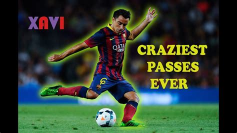 Xavi Hernandez Top 10 Craziest Passes Ever ★ Fc Barcelona Hd Youtube