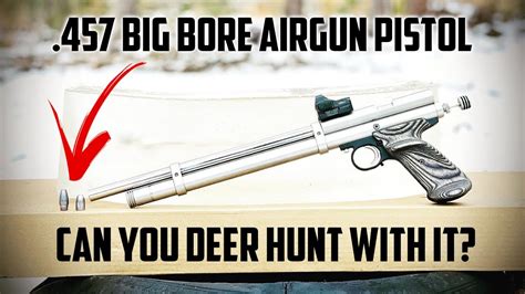Can A 457 Big Bore Airgun Pistol Harvest A Deer Youtube