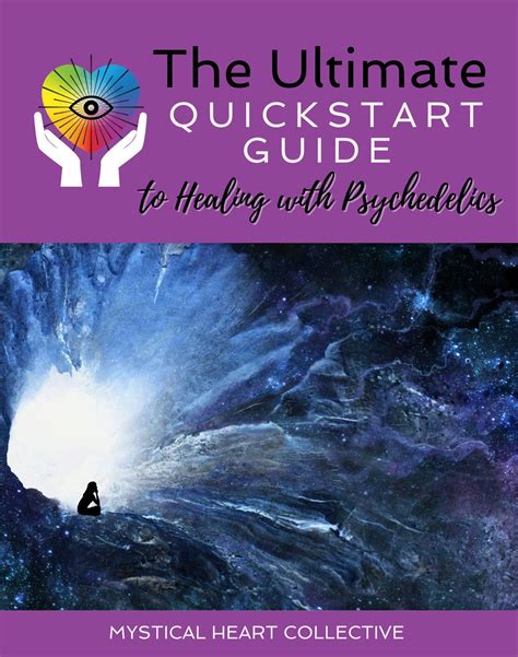 The Ultimate Quickstart Guide to Healing with Psychedelics