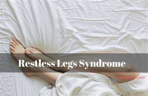 Restless Legs Syndrome Symptoms And Causes The Sleep Holic