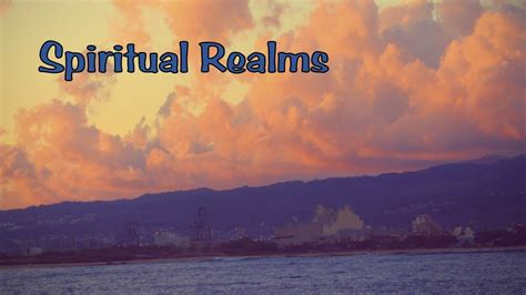 Spiritual Realms Introduction Youtube