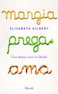 Frasi di "Mangia, prega, ama - Una donna cerca la felicità ...