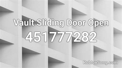 Vault Sliding Door Open Roblox Id Roblox Music Codes