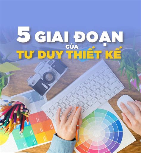 5 Giai ĐoẠn CỦa TƯ Duy ThiẾt KẾ