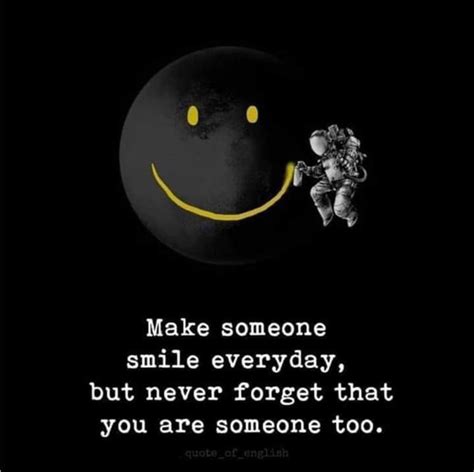 An Image Of A Smiley Face With The Caption Make Someone Smile Everyday