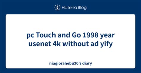 Pc Touch And Go 1998 Year Usenet 4k Without Ad Yify Niagiorahebu30s