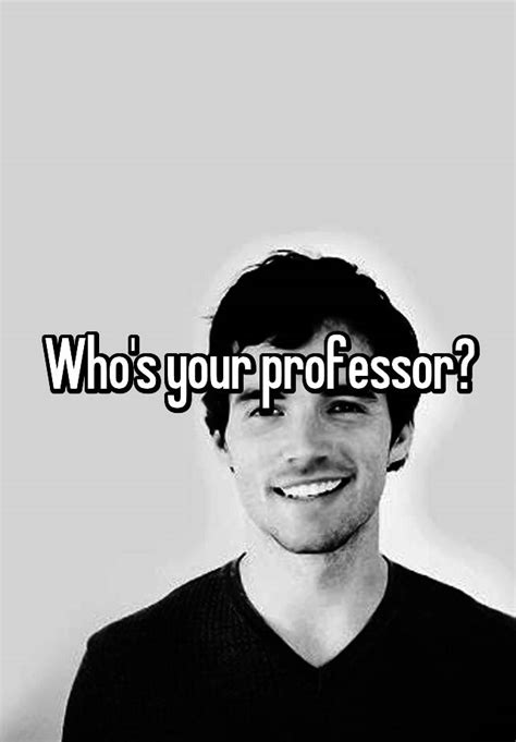 Who S Your Professor