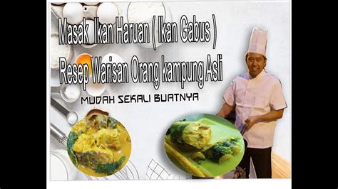 Salah satunya adalah masakan ikan haruan bakar, tim ikan haruan dll. resep ikan haruan| masak ikan haruan| - YouTube