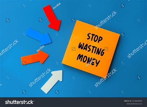 Stop Wasting Money Concept Text On Stock Photo 2130930092 | Shutterstock