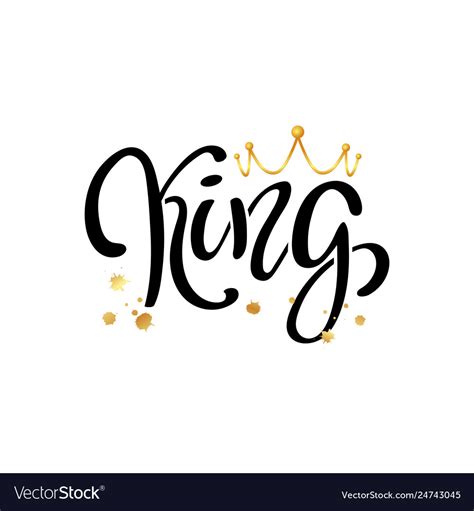 Hand Lettering With Word King And Gold Crown Vector Image