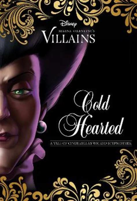 Cold Hearted A Tale Of Cinderellas Wicked Stepmother Disney Villains 8 By Serena Valentino