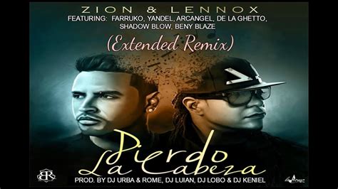 Pierdo La Cabeza Extended Remix Zion And Lennox Ft El Ejercito Youtube