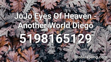 Jojo Eyes Of Heaven Another World Diego Roblox Id