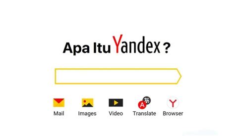 Apa Itu Yandex Dan Kegunaannya Bantulmedia