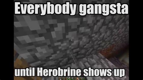 Everybody Gangsta Until Herobrine Shows Up Youtube