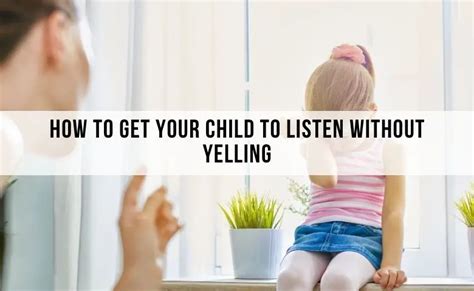 How To Make Your Child Listen Without Yelling All Moms Blog