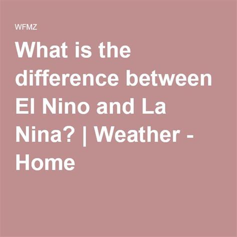 What Is The Difference Between El Nino And La Nina Weather And
