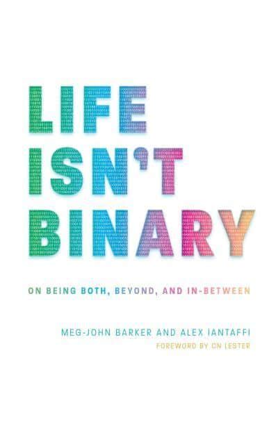 Life Isnt Binary Meg John Barker Author 9781785924798 Blackwells
