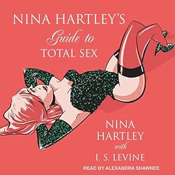 Amazon Com Nina Hartleys Guide To Total Sex Audible Audio Edition Nina Hartley I S Levine