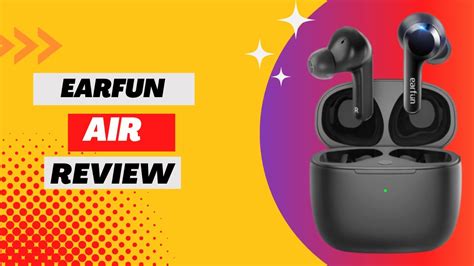 Earfun Air The Best Budget True Wireless Earbuds Full Review Youtube
