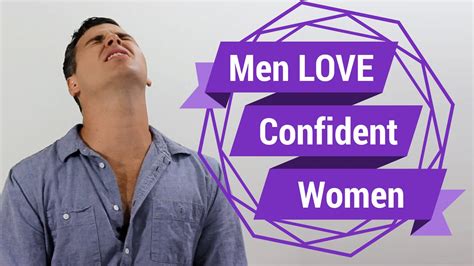 men love confident women seriously we do youtube