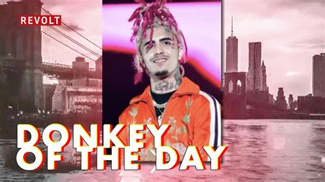 Lil Pump Donkey Of The Day Youtube