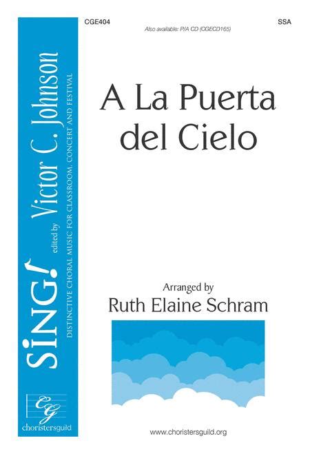 A La Puerta Del Cielo By Ruth Elaine Schram Octavo Sheet Music For