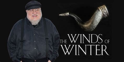 George Rr Martin Says Hes Making Steady Progress On The Winds Of Winter