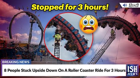 People Stuck Upside Down On A Roller Coaster Ride For Hours Ish