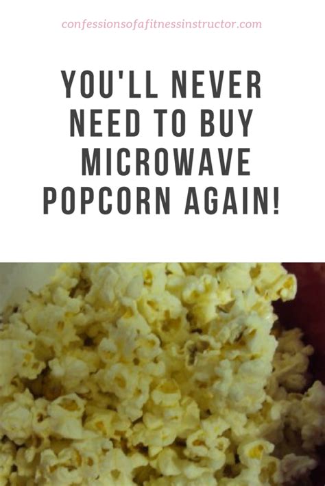 How To Make The Best Microwave Popcorn Confessions Of A Fitness
