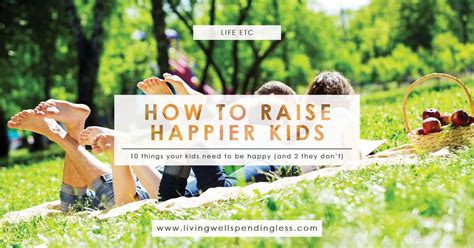How To Raise Happier Kids Living Well Spending Less