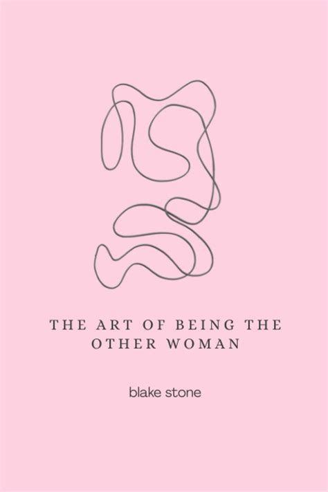 The Art Of Being The Other Woman By Blake Stone Goodreads