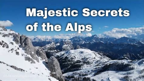 Alpine Symphony Unveiling The Majestic Secrets Of The Alps Youtube