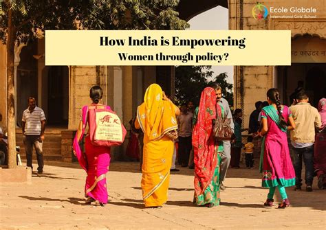 How India Is Empowering Women Through Policy Ecole Blog