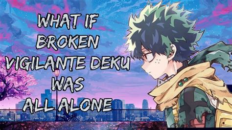What If Deku Broken Deku Was All Alone Youtube