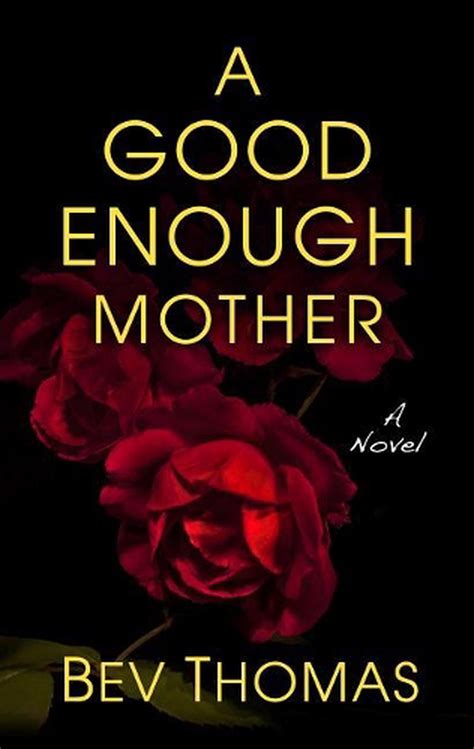 a good enough mother a novel by bev thomas english library binding book free 9781432866556 ebay