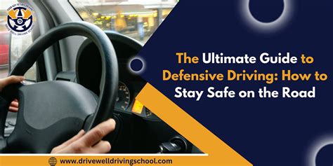 The Ultimate Guide To Defensive Driving How To Stay Safe On The Road