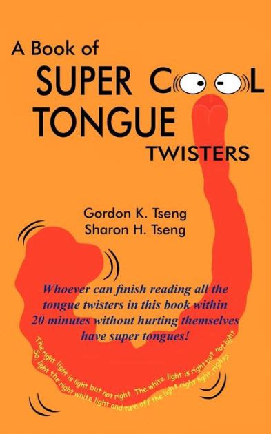 A Book Of Super Cool Tongue Twisters By Gordon K Tseng Sharon H