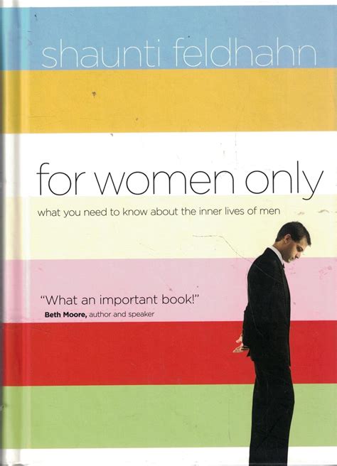 For Women Only What You Need To Know About The Inner Lives Of Men Shaunti Feldhahn