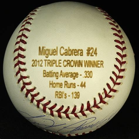 A mickey mantle ted williams frank robinson carl yastrzemski triple crown winners signed baseball is worth about $1,000. Miguel Cabrera Signed "2012 Triple Crown Winner" Custom ...