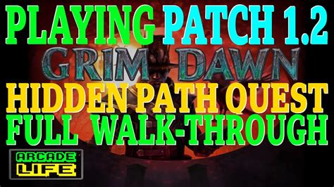 Grim Dawn Hidden Path Quest Full Walk Through Patch 12