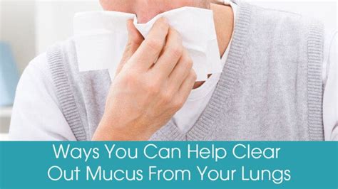 Ways You Can Help Clear Out Excess Mucus From Your Lungs