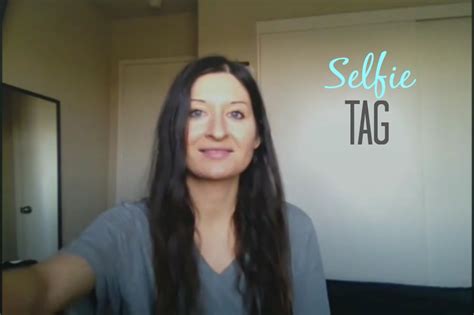 The Selfie Tag Tagged By Fibrofancynancy Youtube
