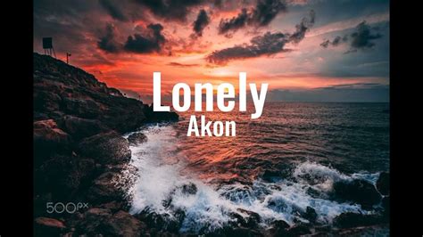 Lonely ~ Akon Lyrics Youtube