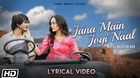 Jana Main Jogi Naal Lyrical Video Ritu Nooran Jassi N Himanshi P