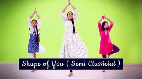 Semi Classical Dance Performance Shape Of You Indian Semi Classical