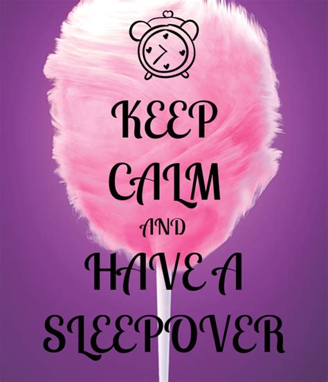 Keep Calm And Have A Sleepover Poster Cottonkandy Keep Calm O Matic